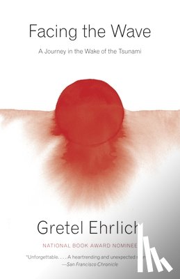 Ehrlich, Gretel - Facing the Wave