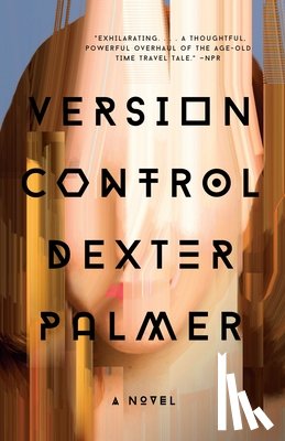 Palmer, Dexter - Version Control
