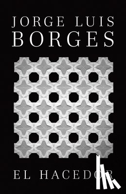 Borges, Jorge Luis - El Hacedor / Dreamtigers