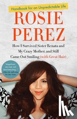 Perez, Rosie - Handbook for an Unpredictable Life