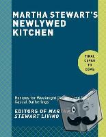 Editors of Martha Stewart Living - Martha Stewart's Newlywed Kitchen