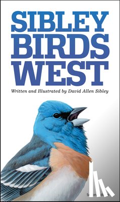 Sibley, David Allen - Sibley Field Guide to Birds of Western North America