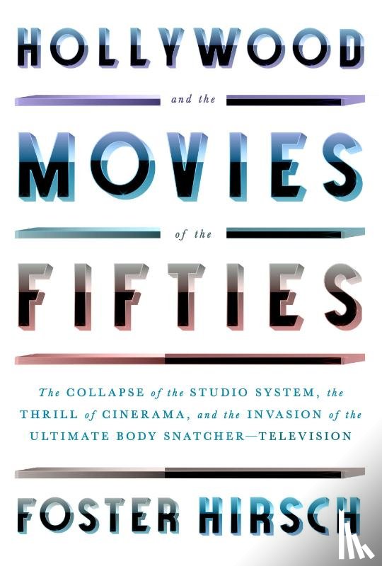 Hirsch, Foster - Hollywood and the Movies of the Fifties