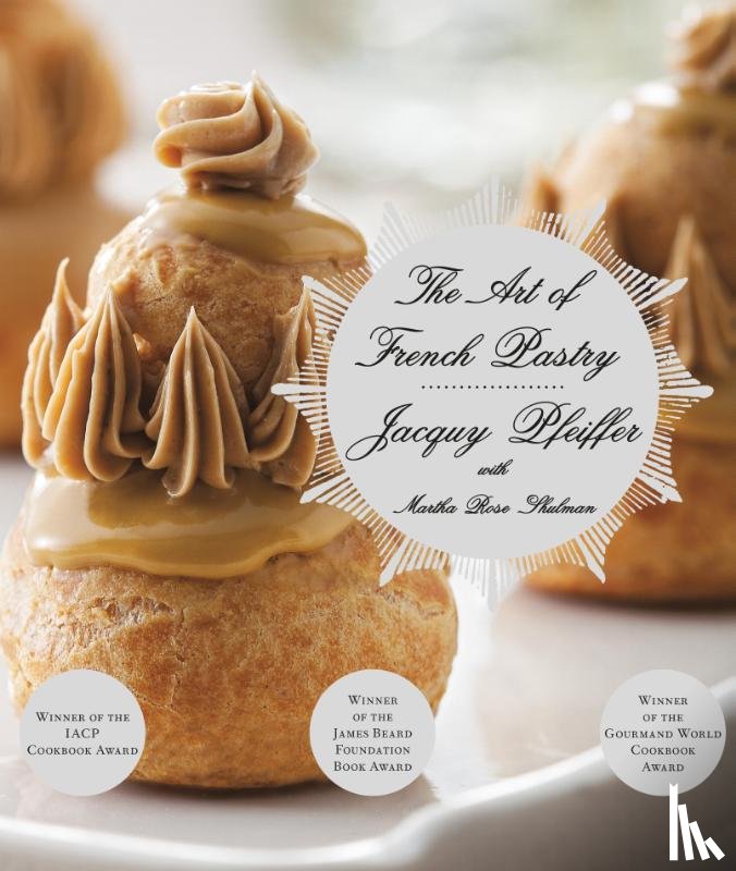 Pfeiffer, Jacquy, Shulman, Martha Rose - Pfeiffer, J: Art of French Pastry