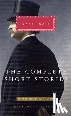 Twain, Mark - The Complete Short Stories of Mark Twain: Introduction by Adam Gopnik