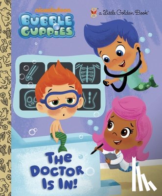 Golden Books - The Doctor Is In! (Bubble Guppies)