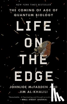 McFadden, Johnjoe - Life on the Edge: The Coming of Age of Quantum Biology