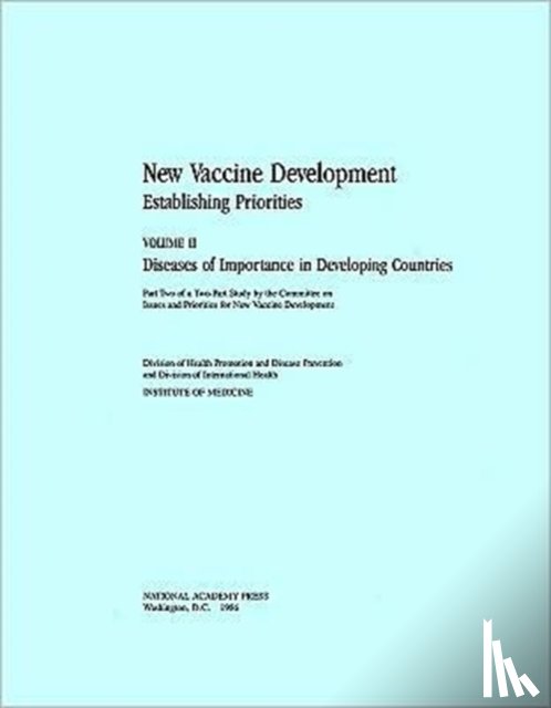 Institute of Medicine, Board on Population Health and Public Health Practice, Division of Health Promotion and Disease Prevention, Division of International Health - New Vaccine Development