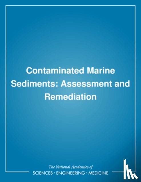 Committee on Contaminated Marine Sediments, Commission on Engineering and Technical Systems, National Research Council, Division on Engineering and Physical Sciences - Contaminated Marine Sediments