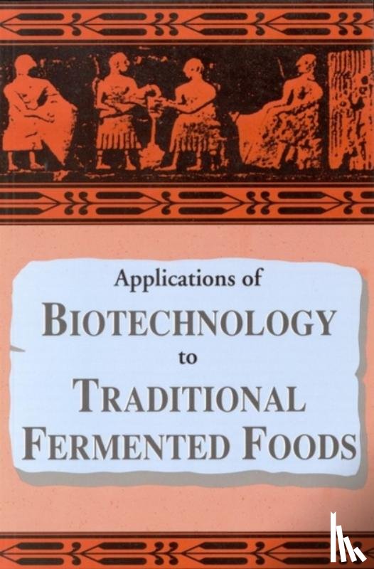 Panel on the Applications of Biotechnology to Traditional Fermented Foods, National Research Council, Policy and Global Affairs, Office of International Affairs - Applications of Biotechnology in Traditional Fermented Foods