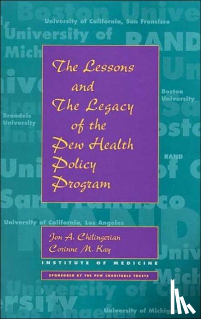 Sponsored by the Pew Charitable Trusts, Institute of Medicine - The Lessons and The Legacy of the Pew Health Policy Program
