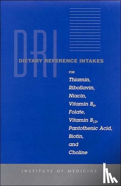 Institute of Medicine, Food and Nutrition Board, Subcommittee on Upper Reference Levels of Nutrients, Standing Committee on the Scientific Evaluation of Dietary Reference Intakes and its Panel on Folate, Other B Vitamins - Dietary Reference Intakes for Thiamin, Riboflavin, Niacin, Vitamin B6, Folate, Vitamin B12, Pantothenic Acid, Biotin, and Choline