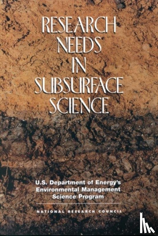 National Research Council, Water Science and Technology Board, Board on Radioactive Waste Management, U.S. Department of Energy's Environmental Management Science Program - Research Needs in Subsurface Science