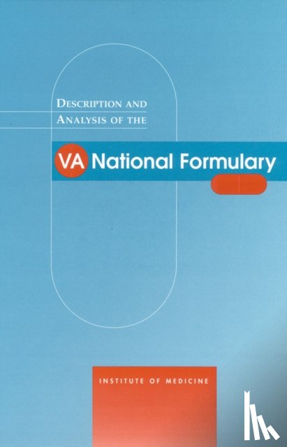 Institute of Medicine, Division of Health Care Services, VA Pharmacy Formulary Analysis Committee - Description and Analysis of the VA National Formulary