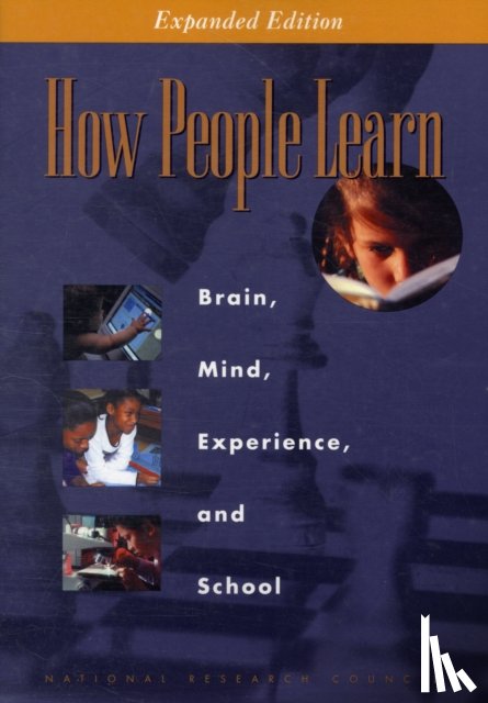 National Research Council, Division of Behavioral and Social Sciences and Education, Board on Behavioral, Cognitive - How People Learn