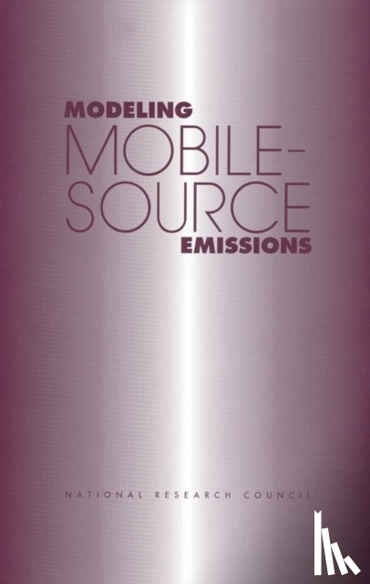 National Research Council, Transportation Research Board, Commission on Geosciences, Environment and Resources, Board on Environmental Studies and Toxicology - Modeling Mobile-Source Emissions