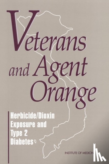 Institute of Medicine, Division of Health Promotion and Disease Prevention, Committee to Review the Evidence Regarding the Link Between Exposure to Agent Orange and Diabetes - Veterans and Agent Orange