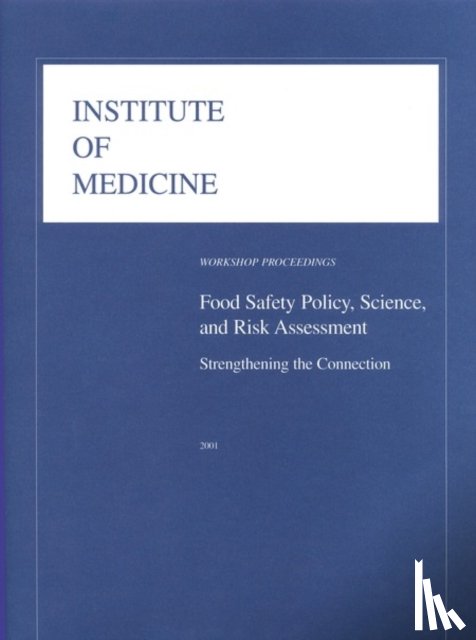 Food and Nutrition Board, Food Forum, Institute of Medicine - Food Safety Policy, Science, and Risk Assessment