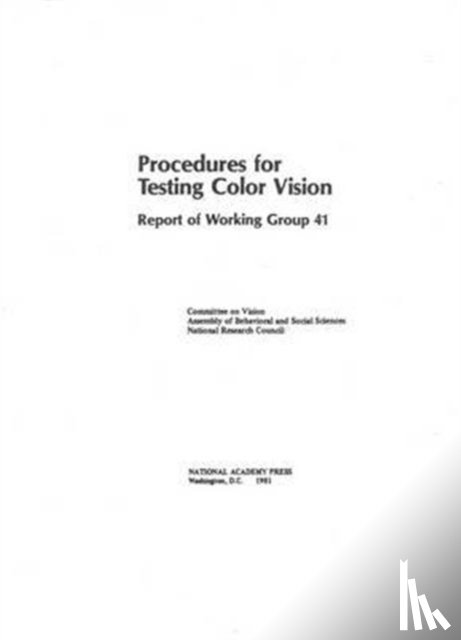 National Research Council, Division of Behavioral and Social Sciences and Education, Commission on Behavioral and Social Sciences and Education, Committee on Vision - Procedures for Testing Color Vision