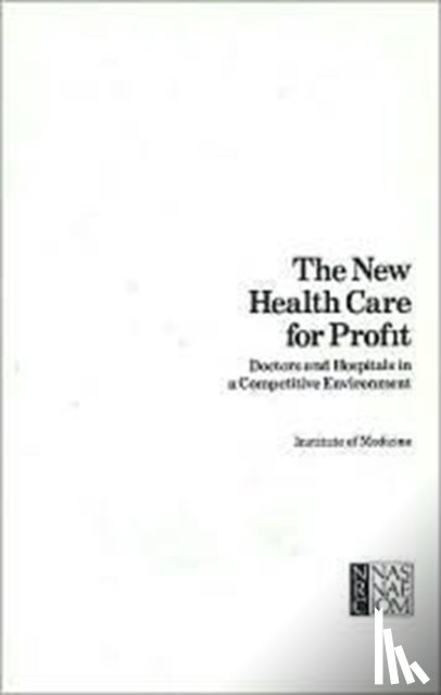 Institute of Medicine - The New Health Care for Profit