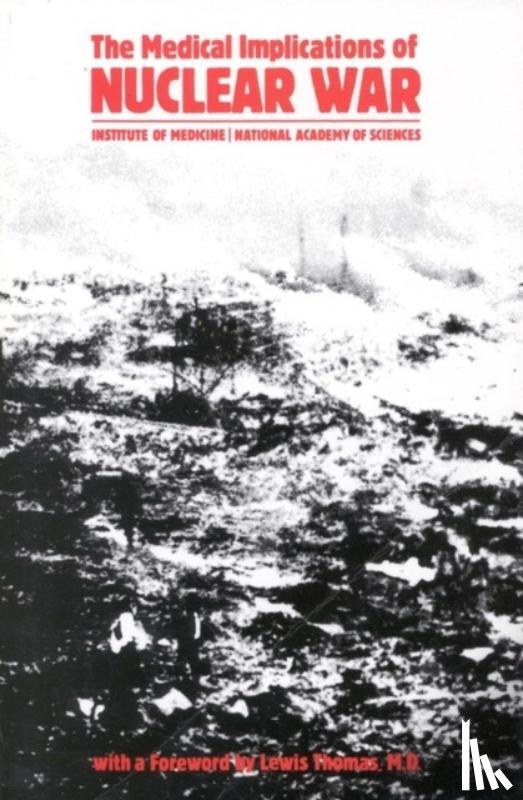 Solomon, Fred, Marston, Robert Q., Thomas, Lewis, Steering Committee for the Symposium on the Medical Implications of Nuclear War - The Medical Implications of Nuclear War