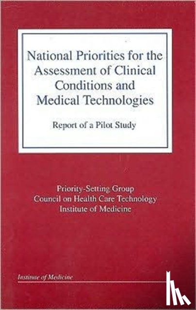 Priority-Setting Group, Council on Health Care Technology, Institute of Medicine, National Academy of Sciences - National Priorities for the Assessment of Clinical Conditions and Medical Technologies