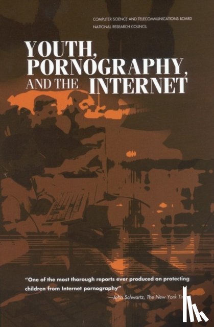 National Research Council, Computer Science and Telecommunications Board, Committee to Study Tools and Strategies for Protecting Kids from Pornography and Their Applicability to Other Inappropriate Internet Content - Youth, Pornography, and the Internet