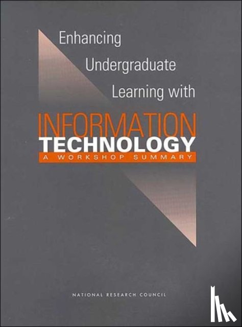 National Research Council, Division of Behavioral and Social Sciences and Education, Center for Education - Enhancing Undergraduate Learning with Information Technology