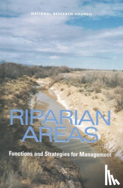 National Research Council, Division on Earth and Life Studies, Board on Environmental Studies and Toxicology, Water Science and Technology Board - Riparian Areas
