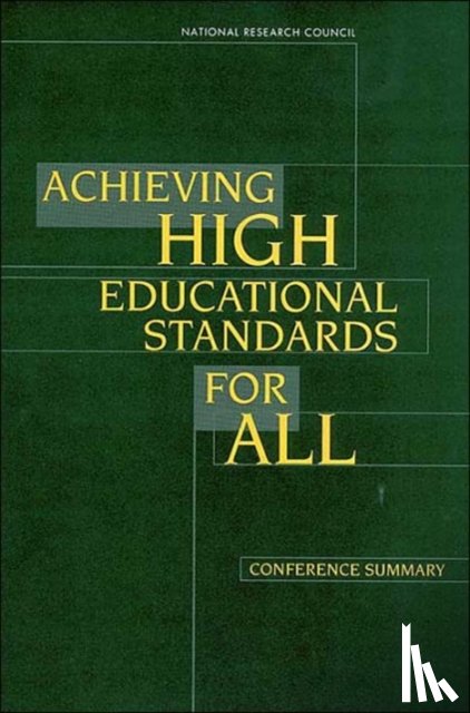National Research Council, Division of Behavioral and Social Sciences and Education - Achieving High Educational Standards for All