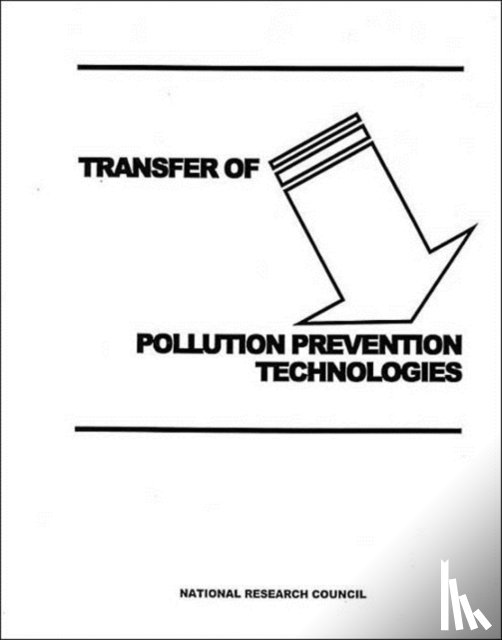 National Research Council, Division on Engineering and Physical Sciences, Board on Manufacturing and Engineering Design, Committee to Evaluate Transfer of Pollution Prevention Technology for the U.S. Army - Transfer of Pollution Prevention Technologies