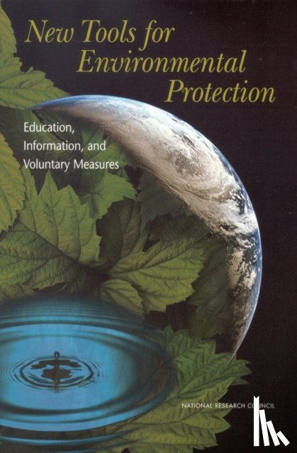 National Research Council, Division of Behavioral and Social Sciences and Education, Committee on the Human Dimensions of Global Change - New Tools for Environmental Protection