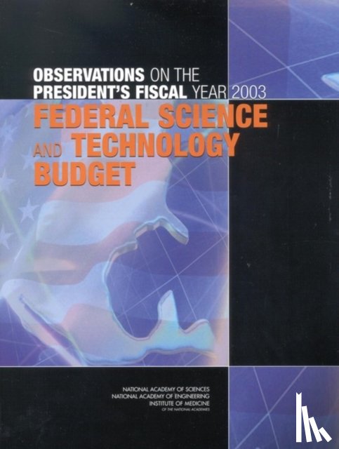 Institute of Medicine, National Academy of Engineering, National Academy of Sciences, Committee on Science, Engineering - Observations on the President's Fiscal Year 2003 Federal Science and Technology Budget