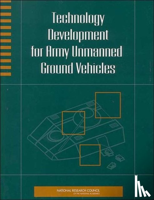 National Research Council, Division on Engineering and Physical Sciences, Board on Army Science and Technology, Committee on Army Unmanned Ground Vehicle Technology - Technology Development for Army Unmanned Ground Vehicles