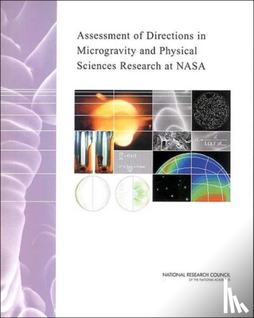 Committee on Microgravity Research, Space Studies Board, Division on Engineering and Physical Sciences, National Research Council - Assessment of Directions in Microgravity and Physical Sciences Research at NASA