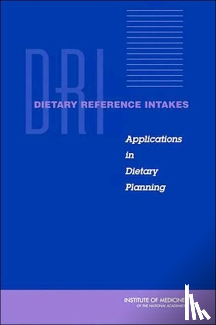 Subcommittee on Interpretation and Uses of Dietary Reference Intakes, Standing Committee on the Scientific Evaluation of Dietary Reference Intakes, Food and Nutrition Board, Institute of Medicine - Dietary Reference Intakes