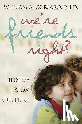 Corsaro, William A. - We're Friends, Right?