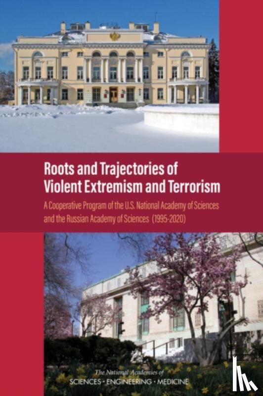 National Academies of Sciences, Engineering, Policy and Global Affairs, Development, Security, Schweitzer, Glenn E. - Roots and Trajectories of Violent Extremism and Terrorism