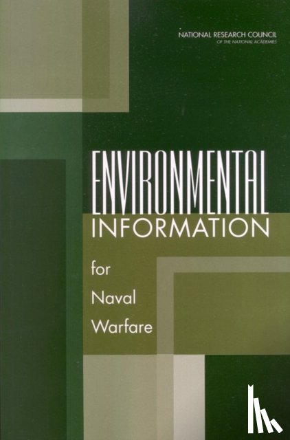 National Research Council, Division on Earth and Life Studies, Ocean Studies Board, National Academy of Engineering - Environmental Information for Naval Warfare