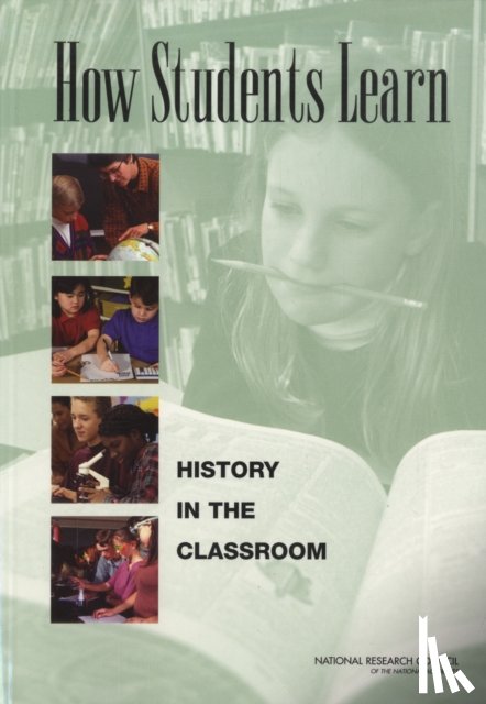National Research Council, Division of Behavioral and Social Sciences and Education, Committee on How People Learn, A Targeted Report for Teachers - How Students Learn