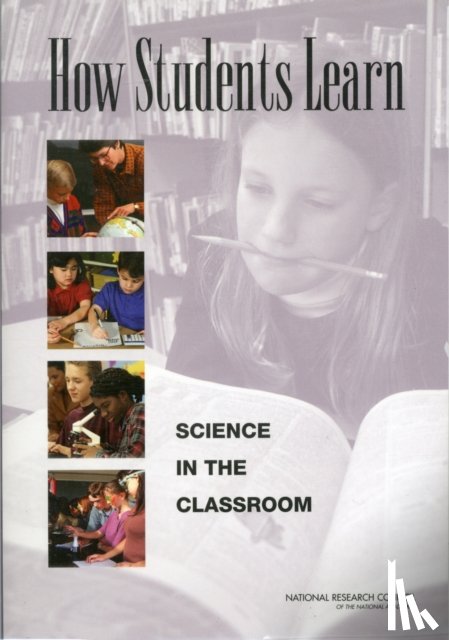 National Research Council, Division of Behavioral and Social Sciences and Education, Committee on How People Learn: A Targeted Report for Teachers - How Students Learn