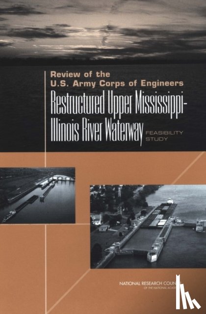 National Research Council, Transportation Research Board, Division on Earth and Life Studies, Water Science and Technology Board - Review of the U.S. Army Corps of Engineers Restructured Upper Mississippi-Illinois River Waterway Feasibility Study