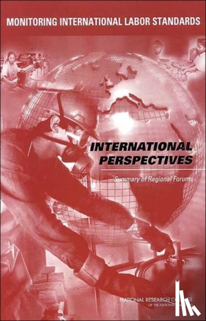 National Research Council, Policy and Global Affairs, Division of Behavioral and Social Sciences and Education - Monitoring International Labor Standards