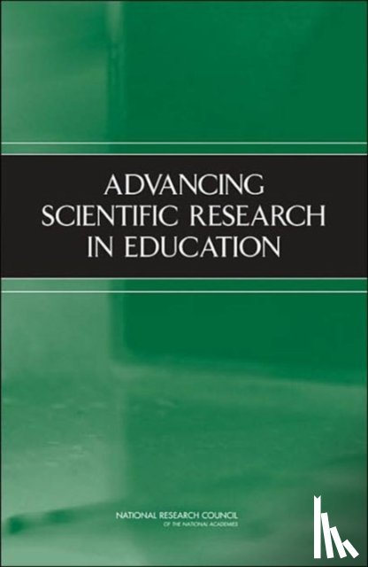 National Research Council, Division of Behavioral and Social Sciences and Education, Center for Education, Committee on Research in Education - Advancing Scientific Research in Education