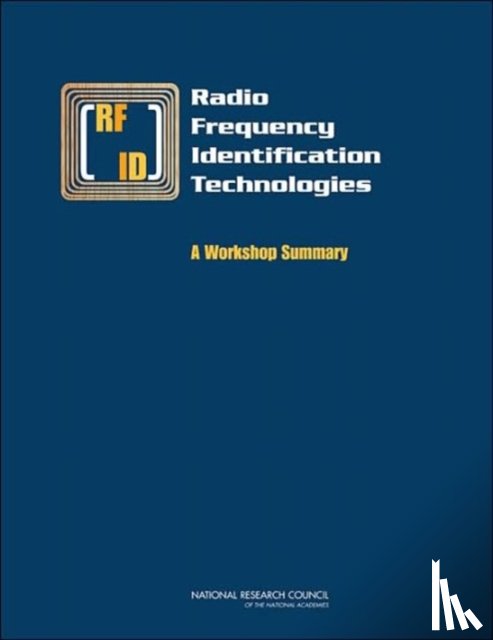 National Research Council, Division on Engineering and Physical Sciences, Computer Science and Telecommunications Board, Committee on Radio Frequency Identification Technologies - Radio Frequency Identification Technologies