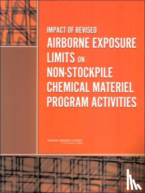National Research Council, Division on Engineering and Physical Sciences, Board on Army Science and Technology, Committee on Review and Assessment of the Army Non-Stockpile Chemical Materiel Demilitarization Program: Workplace Monitoring - Impact of Revised Airborne Exposure Limits on Non-Stockpile Chemical Materiel Program Activities