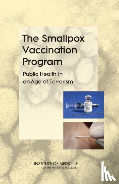 Institute of Medicine, Board on Health Promotion and Disease Prevention, Committee on Smallpox Vaccination Program Implementation - The Smallpox Vaccination Program