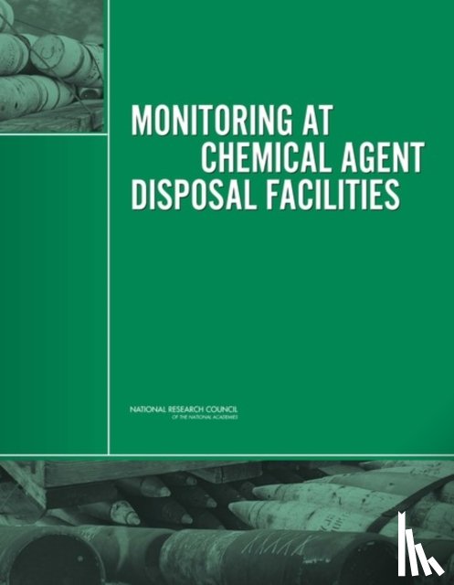 National Research Council, Division on Engineering and Physical Sciences, Board on Army Science and Technology, Committee on Monitoring at Chemical Agent Disposal Facilities - Monitoring at Chemical Agent Disposal Facilities
