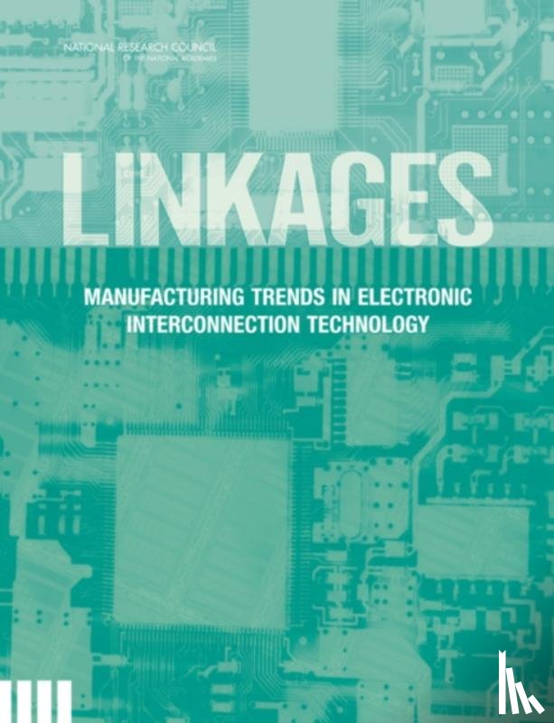 National Research Council, Division on Engineering and Physical Sciences, Board on Manufacturing and Engineering Design, Committee on Manufacturing Trends in Printed Circuit Technology - Linkages