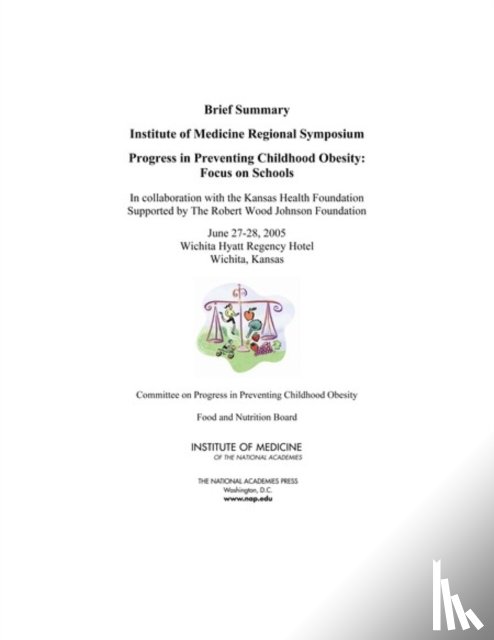 National Academies, Institute of Medicine, Food and Nutrition Board, Committee on Progress in Preventing Childhood Obesity - Progress in Preventing Childhood Obesity